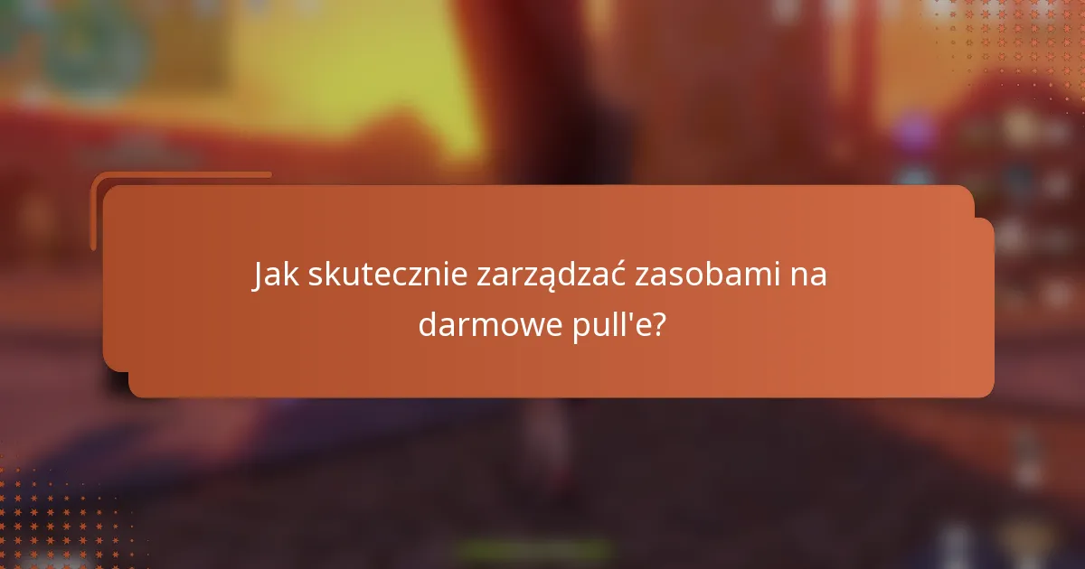 Jak skutecznie zarządzać zasobami na darmowe pull'e?