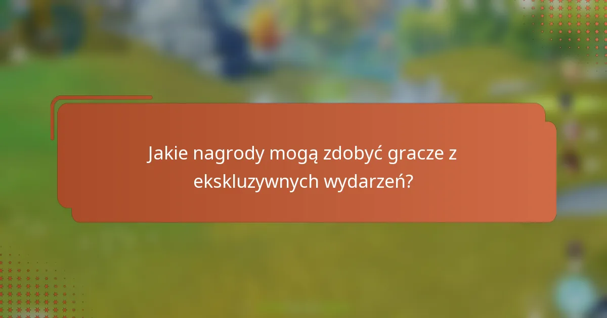 Jakie nagrody mogą zdobyć gracze z ekskluzywnych wydarzeń?