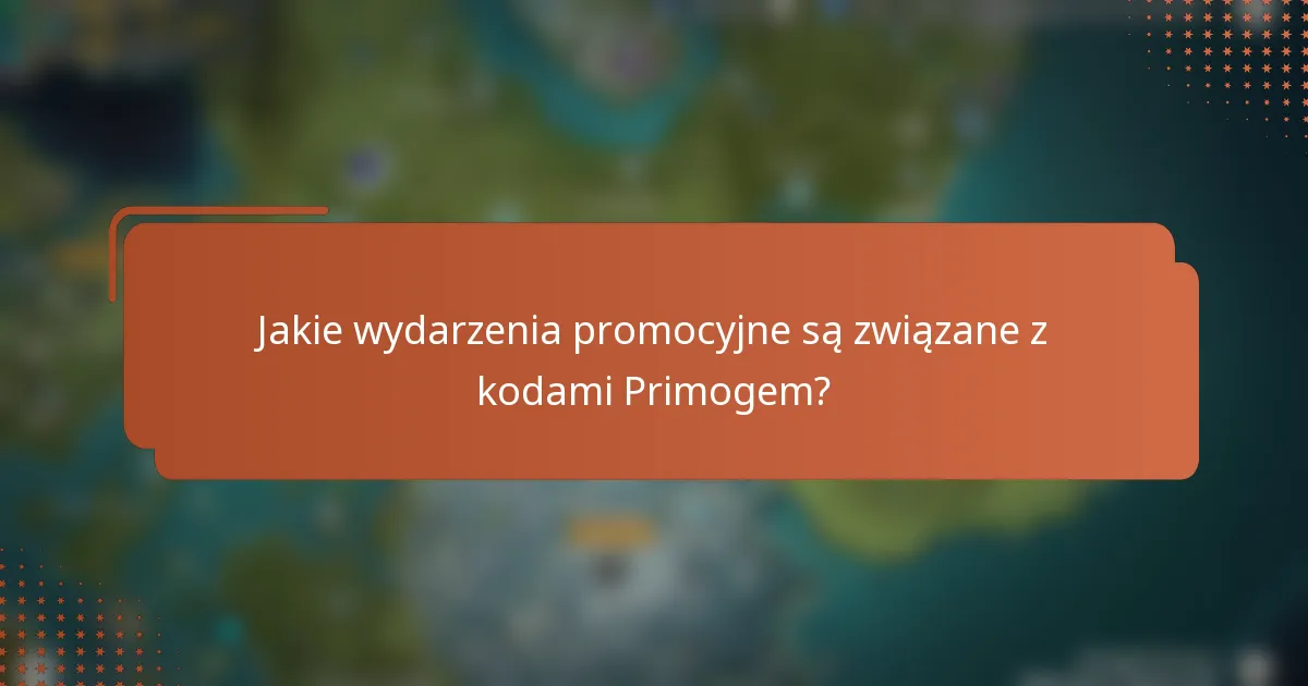 Jakie wydarzenia promocyjne są związane z kodami Primogem?